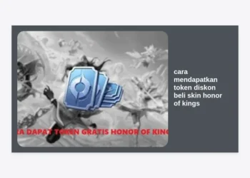 7+ Cara Mendapatkan Token Diskon Beli Skin Honor of Kings Paling Ampuh & Resmi