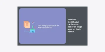 7 Panduan Menghapus Cache Data Honor of Kings Agar HP Tidak Penuh & Anti Lag