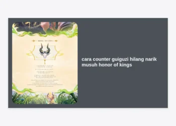 9 Cara Counter Guiguzi Hilang Narik Musuh Honor of Kings (HOK) Paling Ampuh & Tips Strateginya