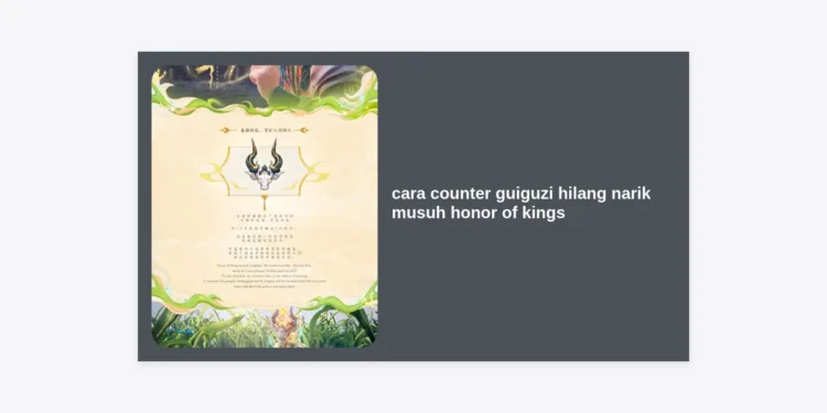 9 Cara Counter Guiguzi Hilang Narik Musuh Honor of Kings (HOK) Paling Ampuh & Tips Strateginya