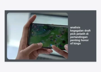 Analisis Kegagalan Draft Pick Pelatih di Pertandingan Penting Honor of Kings: Mengapa Strategi Bisa Menghancurkan Kemenangan?