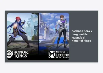 Analisis Lengkap Padanan Hero X.Borg Mobile Legends di Honor of Kings: Panduan Migrasi Role Fighter