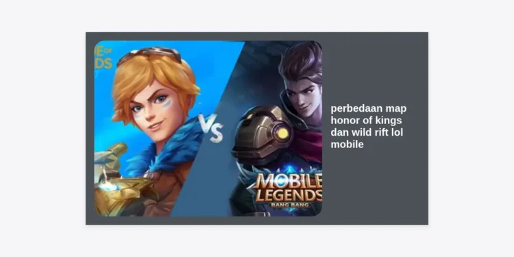 Analisis Mendalam Perbedaan Map Honor of Kings dan Wild Rift (LoL Mobile) 2024