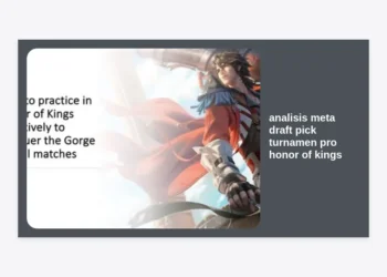 Analisis Meta Draft Pick Turnamen Pro Honor of Kings: Strategi Rahasia Menang Sejak Fase Ban