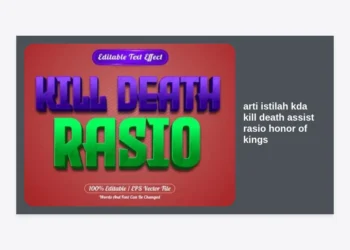 Apa Itu KDA? Mengenal Arti Istilah KDA Kill Death Assist Rasio Honor of Kings dan Cara Meningkatkannya