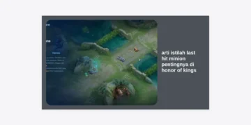 Arti Istilah Last Hit Minion Pentingnya Di Honor of Kings: Panduan Lengkap Menjadi Pro Player