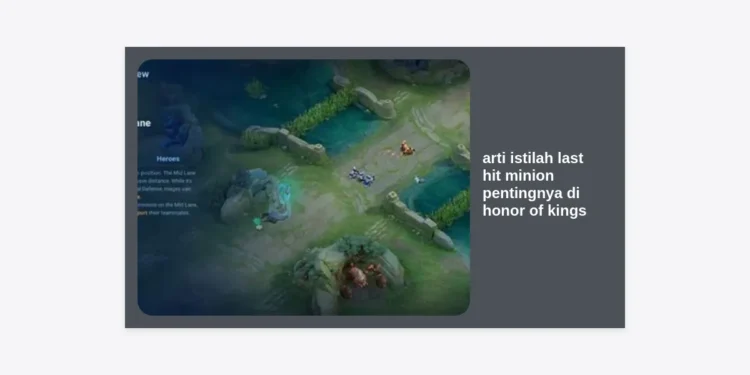 Arti Istilah Last Hit Minion Pentingnya Di Honor of Kings: Panduan Lengkap Menjadi Pro Player