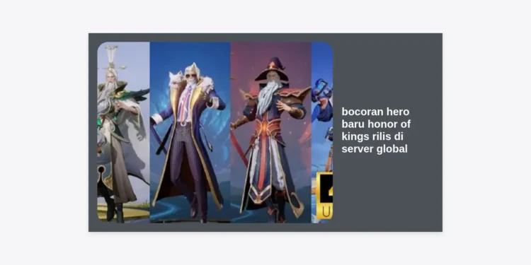 Bocoran Hero Baru Honor of Kings Rilis di Server Global: Jadwal Lengkap dan Detail Skill