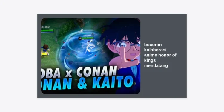 Bocoran Kolaborasi Anime Honor of Kings Mendatang: Rumor Karakter, Jadwal Rilis, dan Detail Spesial!