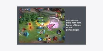 Cara Custom Build Item Hero Honor of Kings di Luar Pertandingan: Panduan Pro Player 2024