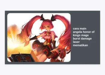 Cara Main Angela Honor of Kings Mage Burst Damage Laser Mematikan: Guide Lengkap Pro Player
