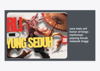 Cara Main Arli Honor of Kings: Panduan Marksman Payung Lincah Mekanik Tinggi Paling Lengkap 2024