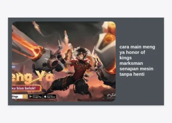 Cara Main Meng Ya Honor of Kings: Panduan Marksman Senapan Mesin Tanpa Henti Terkuat 2024