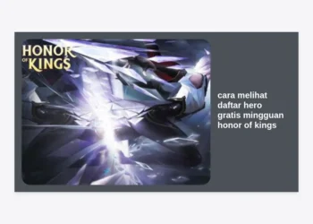 Cara Melihat Daftar Hero Gratis Mingguan Honor of Kings Terlengkap 2024: Panduan Hemat Main HOK!
