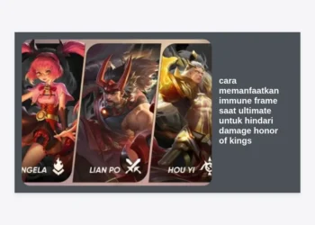 Cara Memanfaatkan Immune Frame Saat Ultimate Untuk Hindari Damage Honor of Kings