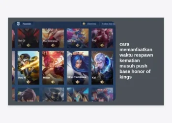 Cara Memanfaatkan Waktu Respawn Kematian Musuh Push Base Honor of Kings untuk Kemenangan Mutlak