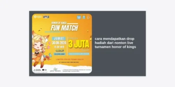 Cara Mendapatkan Drop Hadiah dari Nonton Live Turnamen Honor of Kings (HOK) Lengkap