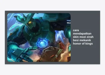 Cara Mendapatkan Skin Mozi Zirah Besi Mekanik Honor of Kings: Panduan Lengkap & Tips Hemat