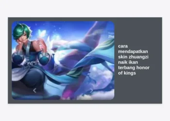 Cara Mendapatkan Skin Zhuangzi Naik Ikan Terbang Honor of Kings: Panduan Lengkap & Strategi Terbaru