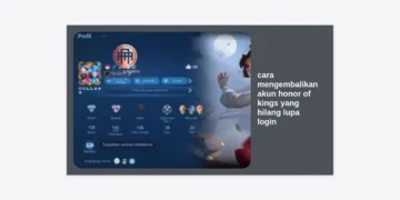 Cara Mengembalikan Akun Honor of Kings yang Hilang Lupa Login: Panduan Lengkap & Terpercaya