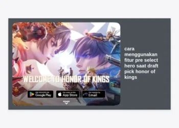 Cara Menggunakan Fitur Pre Select Hero saat Draft Pick Honor of Kings: Strategi Menuju Grandmaster