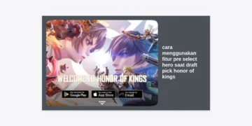Cara Menggunakan Fitur Pre Select Hero saat Draft Pick Honor of Kings: Strategi Menuju Grandmaster
