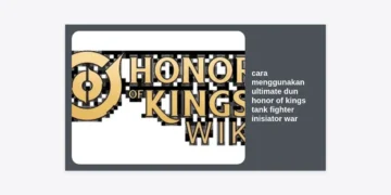 Cara Menggunakan Ultimate Dun Honor of Kings: Panduan Tank Fighter Inisiator War Terbaik