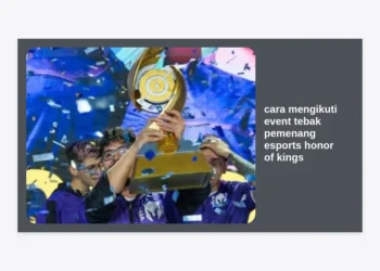 Cara Mengikuti Event Tebak Pemenang Esports Honor of Kings: Panduan Lengkap & Strategi Jitu
