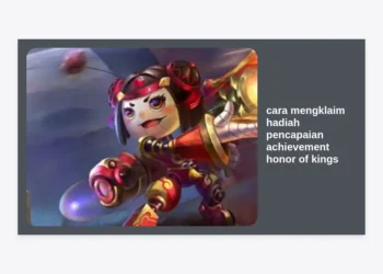 Cara Mengklaim Hadiah Pencapaian Achievement Honor of Kings: Panduan Lengkap & Tips Cepat!