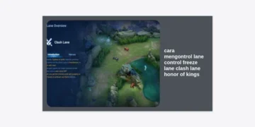 Cara Mengontrol Lane Control, Freeze Lane, dan Strategi Clash Lane Honor of Kings (HOK) Terlengkap