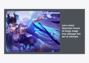 Cara Rotasi Diaochan Honor of Kings: Mage True Damage Lari Lari di Ultimate ala Pro Player!