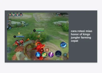 Cara Rotasi Miao Honor of Kings Jungler Farming Cepat: Panduan Strategi Pro Player 2024
