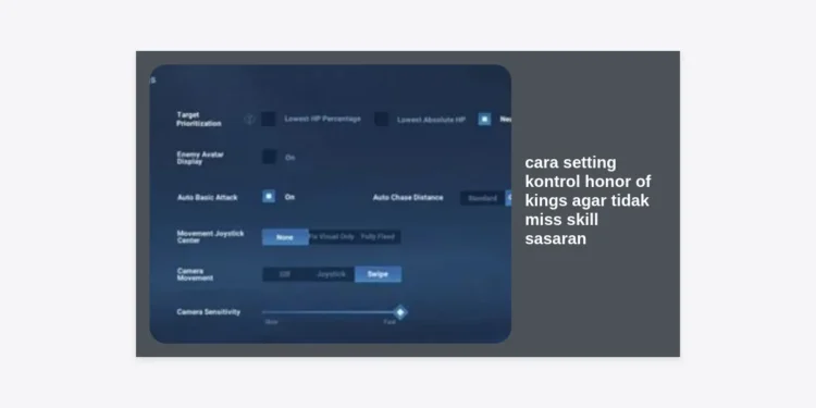 Cara Setting Kontrol Honor of Kings Agar Tidak Miss Skill Sasaran: Panduan Pro Player