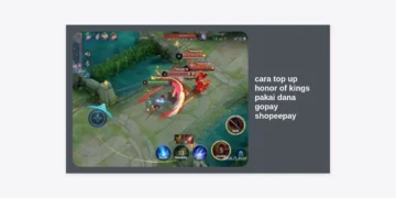 Cara Top Up Honor of Kings Pakai DANA, GoPay, ShopeePay Termurah dan Instan 2024