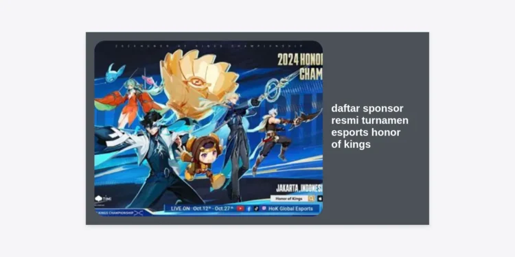Daftar Sponsor Resmi Turnamen Esports Honor of Kings: Panduan Lengkap Ekosistem Global