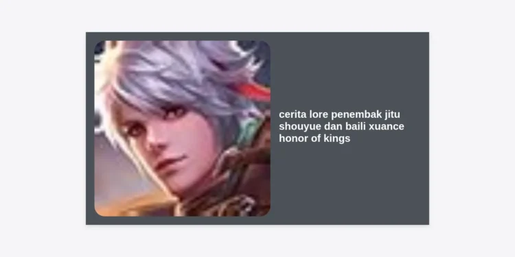 Kisah Haru di Balik Cerita Lore Penembak Jitu Shouyue dan Baili Xuance Honor of Kings: Persaudaraan Abadi di Tembok Besar
