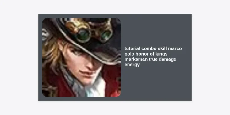 Mastering Marco Polo: Ultimate Tutorial Combo Skill Honor of Kings Marksman True Damage Energy Guide