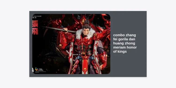 Mastering Strategy: Combo Zhang Fei Gorila dan Huang Zhong Meriam Honor of Kings Terbaik untuk Push Rank