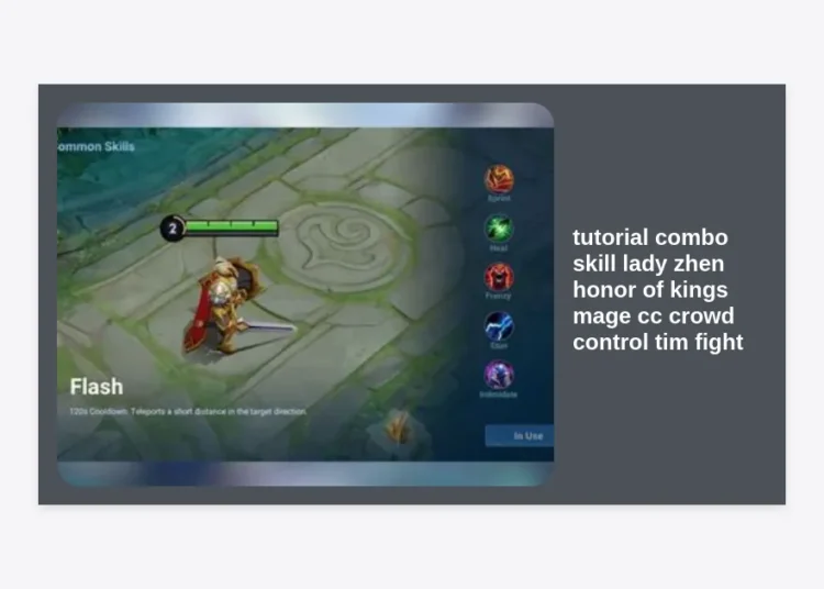 Mastering the Tides: Tutorial Combo Skill Lady Zhen Honor of Kings Mage CC Crowd Control Guide for Epic Team Fights