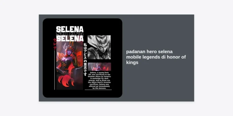 Mencari Padanan Hero Selena Mobile Legends di Honor of Kings: Panduan Lengkap Transisi Role Mage-Assassin