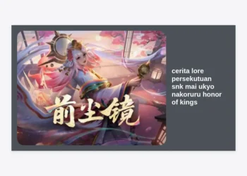 Mengungkap Cerita Lore Persekutuan SNK Mai Ukyo Nakoruru Honor of Kings: Panduan Lengkap & Strategi