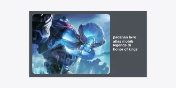 Padanan Hero Atlas Mobile Legends di Honor of Kings: Review Lengkap dan Strategi Roamer Initiator