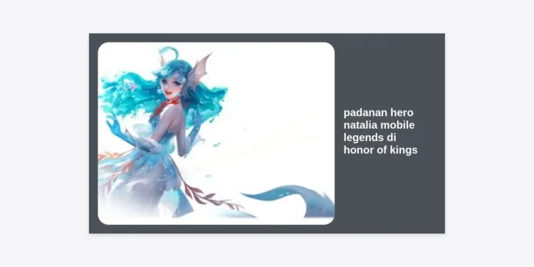 Padanan Hero Natalia Mobile Legends di Honor of Kings: Panduan Lengkap Assassin Tak Terlihat!