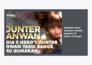 Padanan Hero Wanwan Mobile Legends di Honor of Kings: Panduan Transisi Marksman Paling Lincah