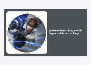 Padanan Hero Zilong Mobile Legends di Honor of Kings: Panduan Lengkap dan Strategi Transisi