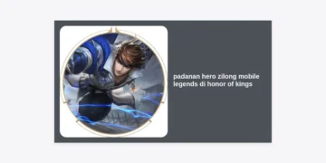 Padanan Hero Zilong Mobile Legends di Honor of Kings: Panduan Lengkap dan Strategi Transisi