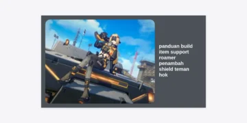 Panduan Build Item Support Roamer Penambah Shield Teman HoK: Strategi Tak Terkalahkan 2024