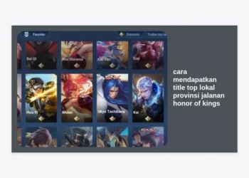 Panduan Lengkap: 7 Cara Mendapatkan Title Top Lokal Provinsi Jalanan Honor of Kings Tercepat 2024