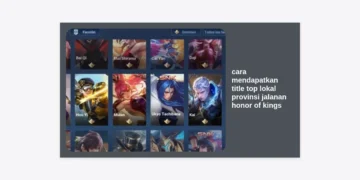 Panduan Lengkap: 7 Cara Mendapatkan Title Top Lokal Provinsi Jalanan Honor of Kings Tercepat 2024