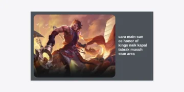 Panduan Lengkap Cara Main Sun Ce Honor of Kings Naik Kapal Tabrak Musuh Stun Area Agar Cepat Mythic